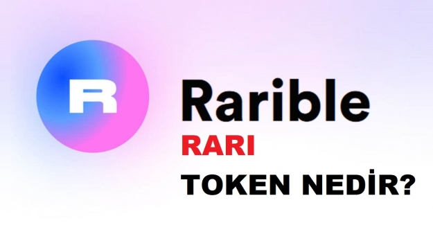 Rarible (RARI) Coin Nedir? Rarible (RARI) Token Geleceği