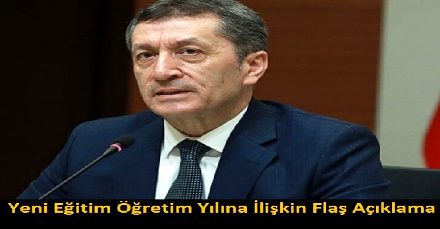 Bakan Selçuk'tan Yeni Eğitim Öğretim Yılına İlişkin Flaş Açıklama