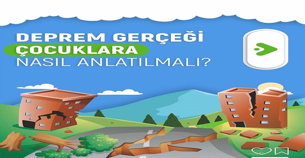 Deprem Gerçeği Çocuklara Nasıl Anlatılmalı?