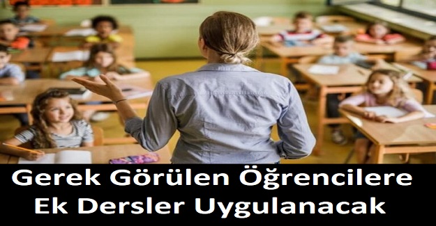 Gerek Görülen Öğrencilere Ek Dersler Uygulanacak