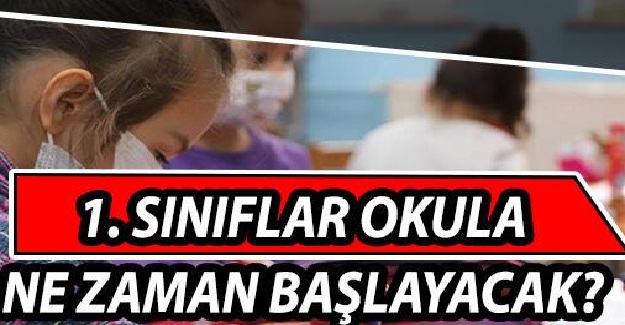 1. Sınıflar Ne Zaman Okula Başlayacak? Uyum Haftası Yapılacak mı?