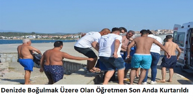 Denizde Boğulmak Üzere Olan Öğretmen Son Anda Kurtarıldı