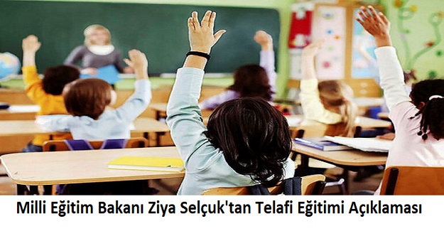Milli Eğitim Bakanı Ziya Selçuk'tan Telafi Eğitimi Açıklaması