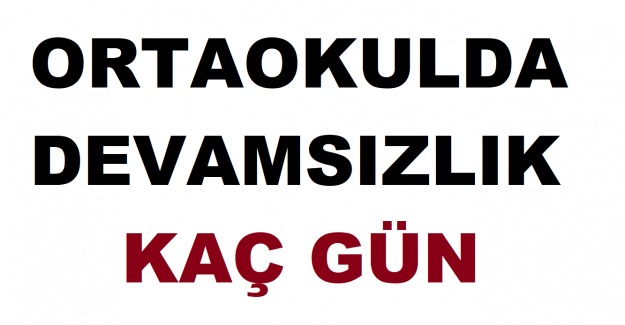 Ortaokulda Devamsızlık Kaç Gün 2022