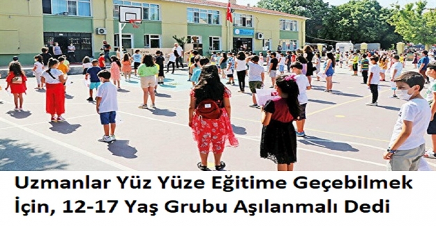 Yüz Yüze Eğitime Geçebilmek İçin, 12-17 Yaş Grubu Aşılanmalı