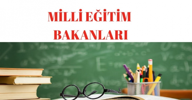 18 Yılda Değişen Milli Eğitim Bakanları?