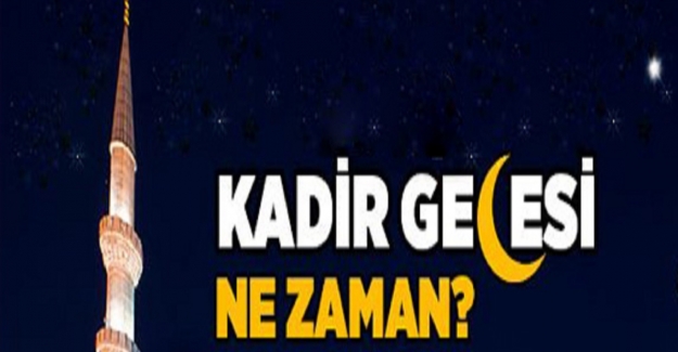 2022 Yılı Kadir Gecesi Hangi Ayda, Hangi Gün?