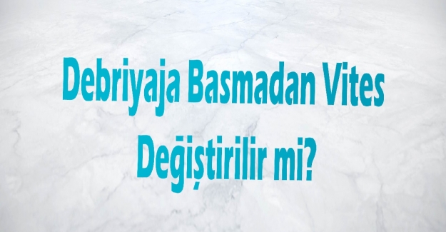 Debriyaj Kullanmadan Vites Değiştirilebilir mi?