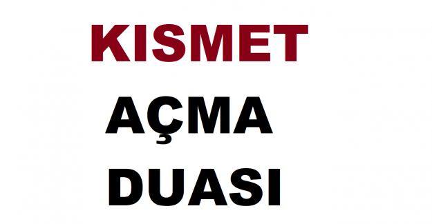 Kısmet Açma Duası