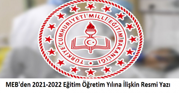 MEB'den 2021-2022 Eğitim Öğretim Yılına İlişkin Resmi Yazı