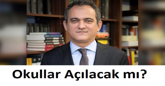 Milli Eğitim Bakanı Mahmut Özer, Okulların Açılmasıyla İlgili Son Noktayı Koydu