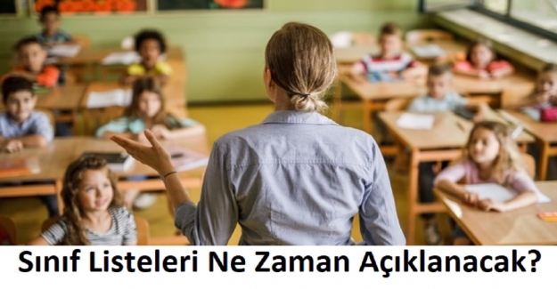 Sınıf Listeleri Ne Zaman Açıklanacak?