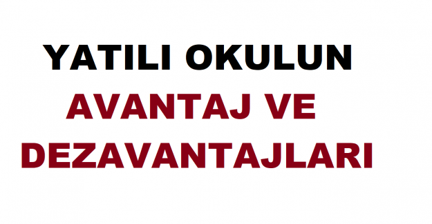 Yatılı Okulun Avantajları ve Dezavantajları