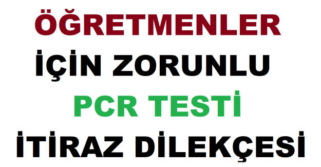 ZORUNLU PCR TESTİ İTİRAZ DİLEKÇESİ