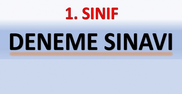 1. SINIF DENEME SINAVI