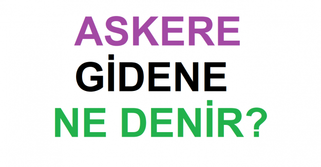 Askere Gidene ve Askerden Gelene Ne Denir? Asker Uğurlama Sözleri