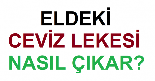 Eldeki Yeşil Ceviz Kabuğu Lekesi Nasıl Çıkar?