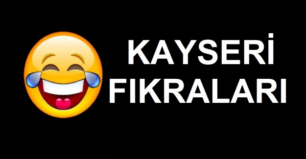 Kayseri Fıkraları