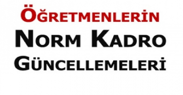 Öğretmenlerin ve Yöneticilerin Norm Güncellemeleri Başladı