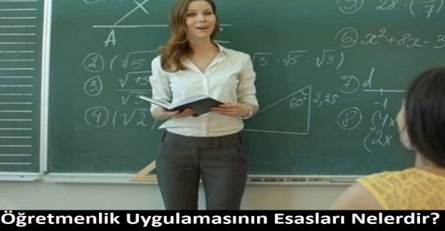 Öğretmenlik Uygulamasının Esasları Nelerdir?