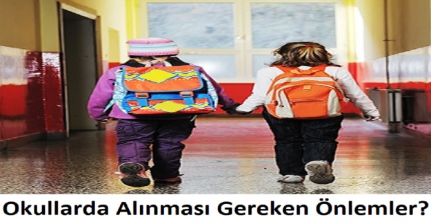 Okullarda Alınması Gereken Önlemler?