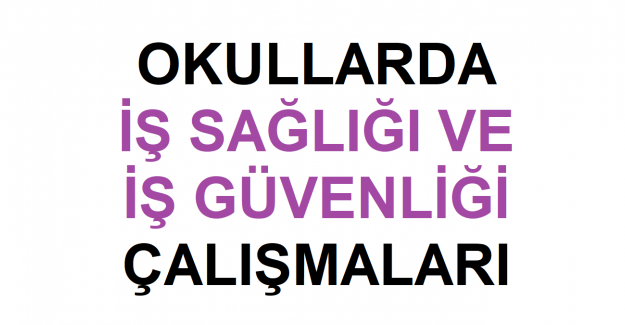 Okullarda İş Sağlığı ve Güvenliği Çalışmaları