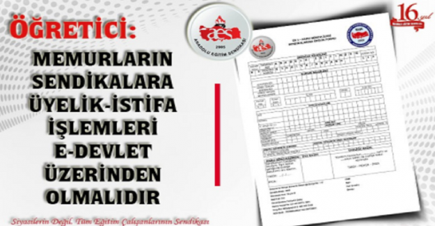 Sendikalara Üyelik Veya İstifa İşlemleri E-Devletten mi Yapılıyor?