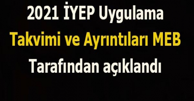 2021-2022 Eğitim Öğretim Yılı İYEP Takvimi MEB Tarafından Açıklandı.