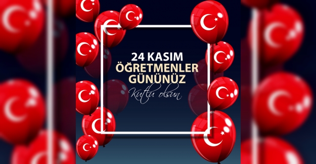 24 Kasım 2022 Öğretmenler Günü Mesajları