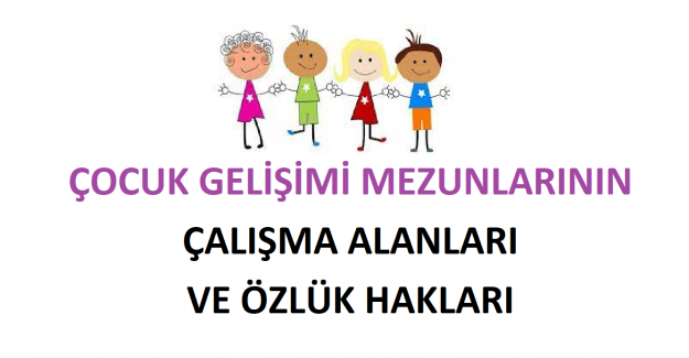 Çocuk Gelişimi Mezunlarının Çalışma Alanları ve Özlük Hakları