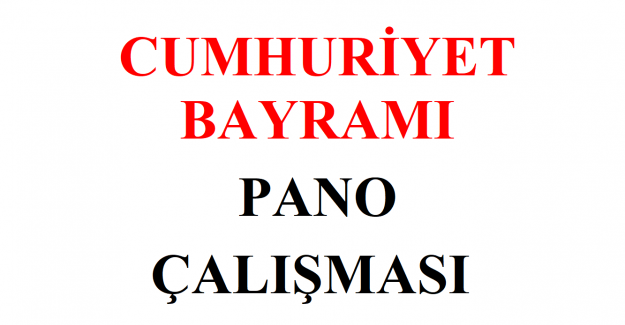 CUMHURİYET BAYRAMI PANO ÇALIŞMASI 2022