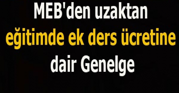 EK DERS ÜCRETLERİNE İLİŞKİN MEB'DEN GENELGE