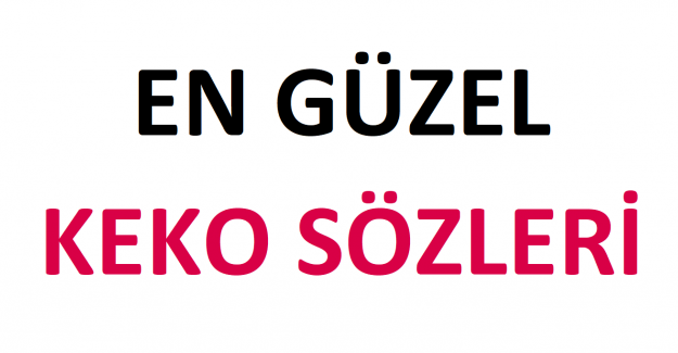 En Güzel Keko Sözleri