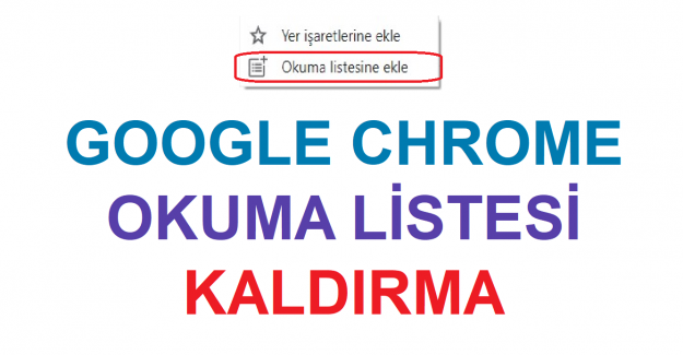 Google Chrome Okuma Listesi Kaldırma