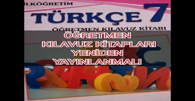 ÖĞRETMEN KILAVUZ KİTAPLARI YENİDEN YAYINLANMALI