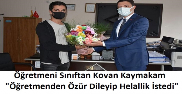 Öğretmeni Sınıftan Kovan Kaymakam, "Öğretmenden Özür Dileyip Helallik İstedi"