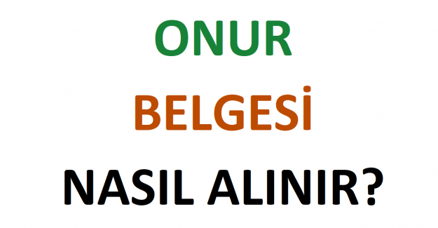 Onur Belgesi Nasıl Alınır?