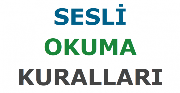 SESLİ OKUMA KURALLARI