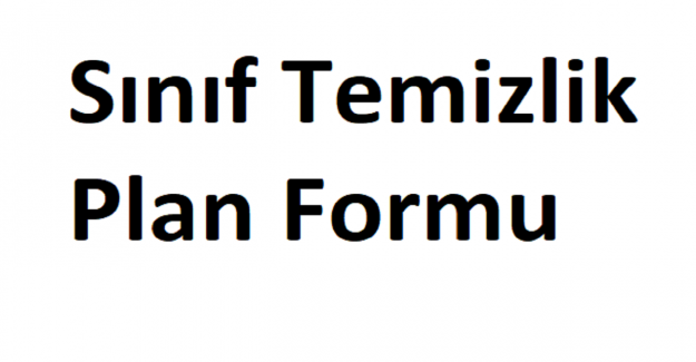 Sınıf Temizlik Plan Formu