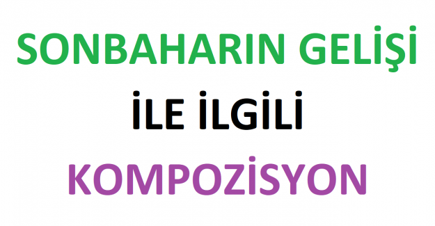 Sonbaharın Gelişi İle İlgili Kompozisyon Örnekleri