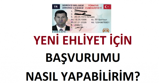 Yeni Ehliyet İçin Başvurumu Nasıl Yapabilirim?