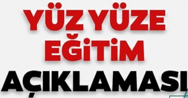 Yüz Yüze Eğitimle İlgili Flaş Açıklama
