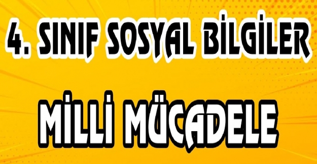 4. Sınıf milli mücadele konusu kısa anlatım