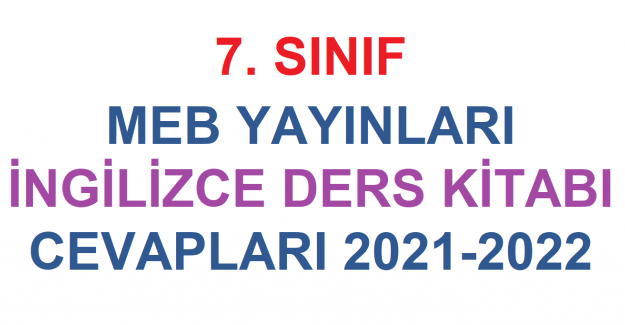 7. Sınıf MEB Yayınları İngilizce Ders Kitabı Cevapları 2021-2022