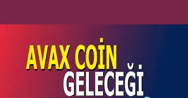 AVAX COİN NEDİR? AVAX COİN GELECEĞİ?