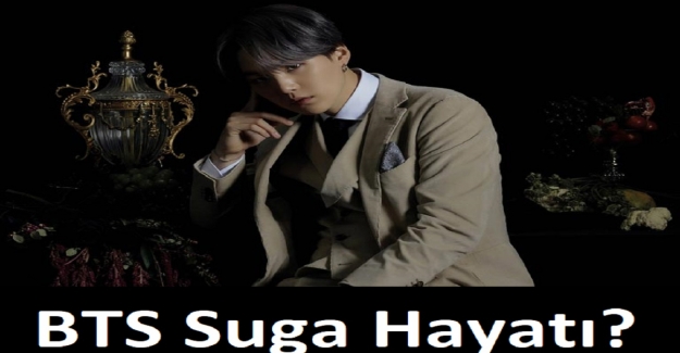 BTS Suga Hayatı?