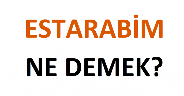 Estarabim Ne Demek?