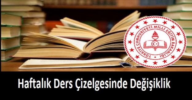 Haftalık Ders Çizelgesinde Değişiklik