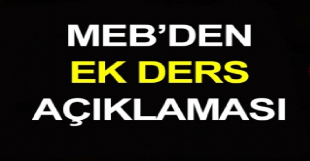 Milli Eğitim Bakanlığından Flaş Ek Ders Açıklaması