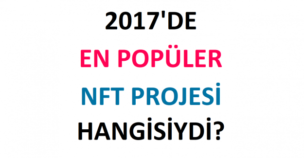 2017'de en popüler NFT projesi hangisiydi?